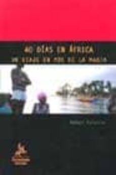 40 dias en africa: un viaje en pos de la magia-rafael palacios-9788496190245