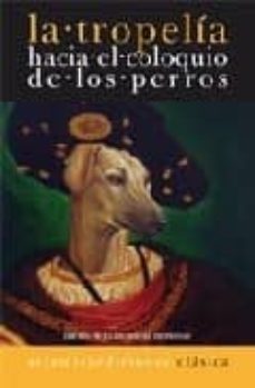 tropelia: hacia el coloquio de los perros-9788496374645