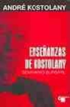 enseñanzas de kostolany: seminario bursatil-andre kostolany-9788496529045