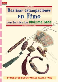 realizar estampaciones en fimo con la tecnica mokume gane: proyec tos superfaciles paso a paso-barbara mcguire-9788496550445