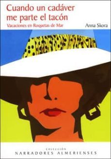 cuando un cadaver me parte el tacon: vacaciones en roquetas de ma r-anna skora-9788496651845