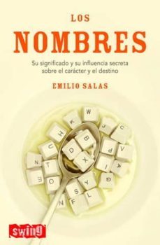 los nombres: su significado y su influencia secreta sobre el cara cter y el destino-9788496746145