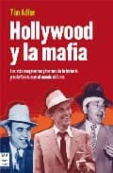 hollywood y la mafia: los mas sangrientos gansters de la historia y su influencia en el mundo del cine-9788496924345