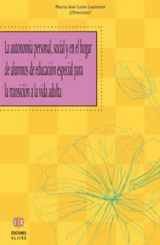 la autonomia personal, social y en el hogar de alumnos de educaci on especial para la transicion a la vida adulta-9788497003445