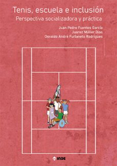 tenis, escuela e inclusion. perspectiva socializadora y practica-9788497293945