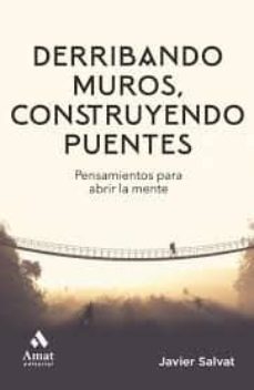 derribando muros, construyendo puentes.-javier salvat-9788497357845