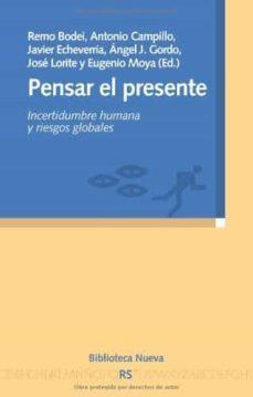 pensar el presente: incertidumbre humana y riesgos globales-9788497427845