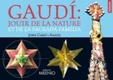 gaudi: jouir de la nature et de la sagrada familia (disfrutar de la naturaleza con gaudi y la sagrada familia, frances)-jordi cusso angles-9788497434645