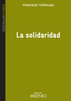 la solidaridad-francesc torralba-9788497436045