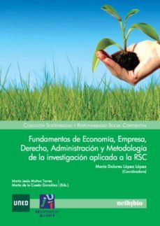 fundamentos de economia,empresa,derecho, administracion y metodol ogia  de la investigacion aplicada a la rsc-maria dolores lopez-9788497455145