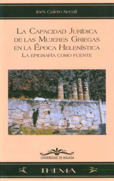la capacidad juridica de las mujeres griegas en la epoca helenist ica-9788497470445