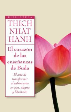 el corazon de las enseñanzas de buda: el arte de transformar el s ufrimiento en paz, alegria y liberacion-9788497545945