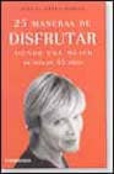 25 maneras de disfrutar siendo una mujer de mas de 55 años-9788497590945