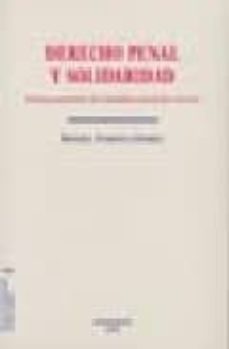 derecho penal y solidaridad: teoria y practica del mandato penal y socorro-daniel varona gomez-9788497722445