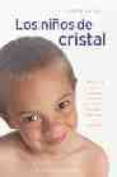 los niños de cristal: una guia para conocer la nueva generacion d e niños sensitivos e intuitivos-9788497771245