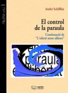 el control de la paraula: continuacio de l'edicio sense editors-9788497793445