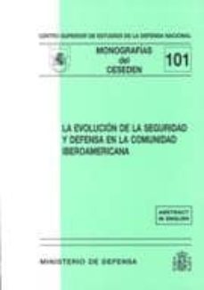 la evolucion de la seguridad y defensa en la comunidad iberoameri cana-9788497813945