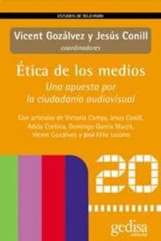 etica de los medios: una apuesta por la ciudadania audiovisual-jesus conill sancho-vicent gonzalvez-9788497840545