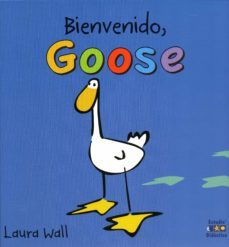 bienvenido goose-laura wall-9788497869645