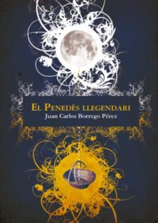 el penedes llegendari-juan carlos borrego perez-9788497916745