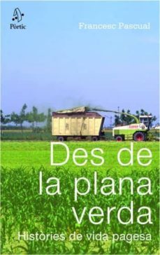 des de la plana verda: histories de vida pagesa-francesc pascual-9788498090345