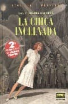 las ciudades oscuras: la chica inclinada (2ª ed.)-9788498144345