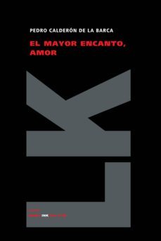 el mayor encanto, amor-pedro calderon de la barca-9788498164145