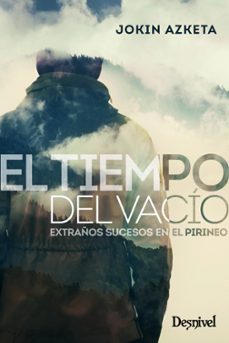 el tiempo del vacio. extraños sucesos en los pirineos-9788498294545