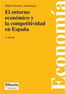 el entorno economico y la competitividad en españa (2ª ed)-mikel navarro arancegui-9788498301045
