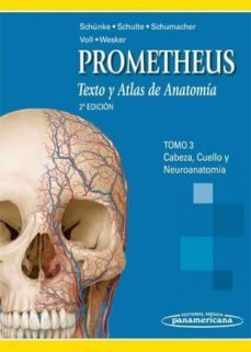 prometheus. texto y atlas de anatomia. tomo 3: cabeza, cuello y n euroanatomia (2ª ed.)-michael schunke-erik schulte-9788498352245