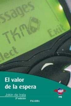 el valor de la espera-jokin de irala estevez-9788498401745
