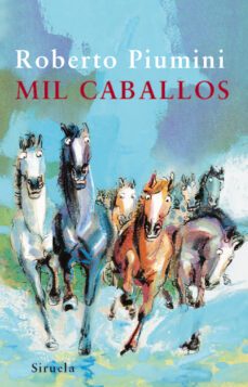 mil caballos-roberto piumini-9788498413045
