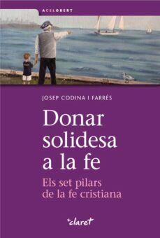 donar solidesa a la fe-josep codina-9788498466645