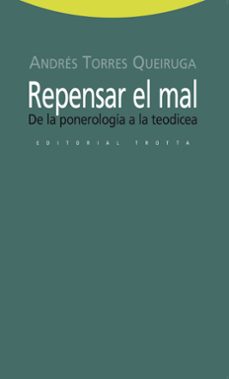 repensar el mal: de la ponerologia a la teodicea-andres torres queiruga-9788498791945