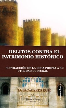delitos contra el patrimonio historico: sustraccion de la cosapropia a su utilidad cultural (ebook)-9788498867145