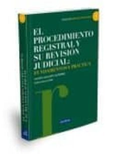 el procedimiento registral y su revision judicial: fundamentos y practica-vicente guilarte gutierrez-9788498982145