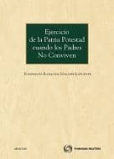 ejercicio de la patria potestad cuando los padres no conviven-fuensanta rabadan sanchez lafuente-9788499037745