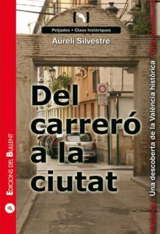 del carrero a la ciutat - una descoberta de la valencia historica-aureli silvestre romero-9788499040745