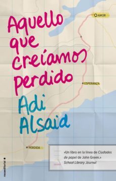 aquello que creiamos perdido-adi alsaid-9788499189345