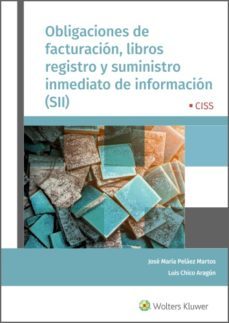obligaciones de facturacion, libros de registro y suministro inmediato de informacion (sii) (ebook)-jose maria pelaez-luis chico aragon-9788499545745