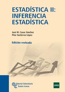 estadistica ii: inferencia estadistica-jose miguel casas sanchez-pilar gutierrez lopez-9788499610245