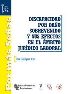 discapacidad por daño sobrevenido y sus efectos en el ambito juri dico-laboral-elva rodriguez ruiz-9788499612645