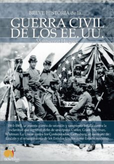 breve historia de la guerra civil de los estados unidos-montserrat huguet-9788499676845