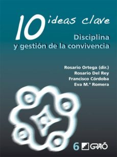 10 ideas clave. disciplina y gestion de la convivencia (ebook)-rosario ortega-9788499806945