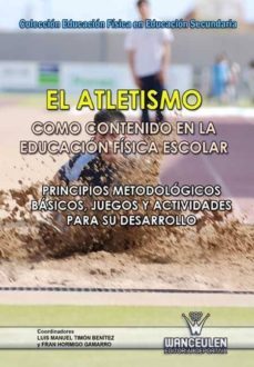 el atletismo como contenido en la e.fisica escolar (ebook)-luis manuel timon benitez-fran hormigo gamarro-9788499930145