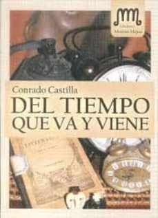 del tiempo que va y viene-conrado castilla-9788499931845
