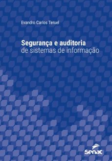 segurança e auditoria de sistemas de informação (ebook)-evandro carlos teruel-9788539659845