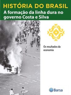 historia do brasil - livro iv - a formaço da linha dura no governo costa e silva os resultados da economia (ebook)-editora planeta do brasil-9788542235845