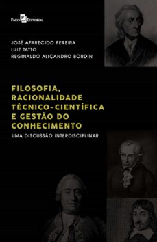 filosofia, racionalidade técnico-científica e gestão do conhecimento (ebook)-reginaldo aliçandro bordin-luiz tatto-josé aparecido pereira-9788546210145