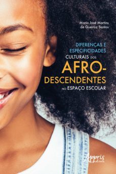 diferenças e especificidades culturais dos afrodescendentes no espaço escolar (ebook)-maria jose martins queiroz de santos-9788547329945